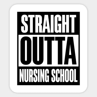 Straight otta nursing school Sticker